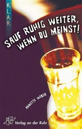 Weber | Sauf ruhig weiter, wenn du meinst! | Buch | 978-3-86072-875-8 | www2.sack.de