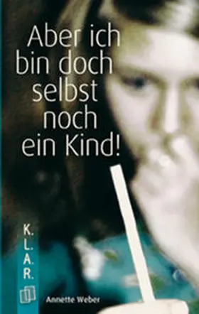 Weber |  Aber ich bin doch selbst noch ein Kind! | Buch |  Sack Fachmedien