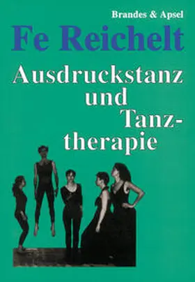 Reichelt |  Ausdruckstanz und Tanztherapie | Buch |  Sack Fachmedien