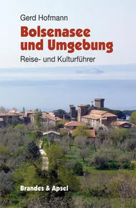 Hofmann | Bolsenasee und Umgebung | Buch | 978-3-86099-769-7 | sack.de