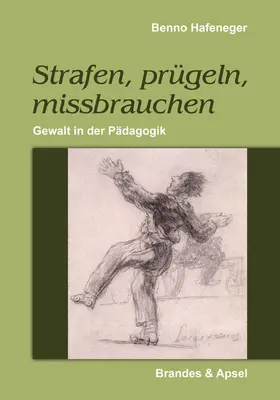Hafeneger |  Strafen, prügeln, missbrauchen | eBook | Sack Fachmedien