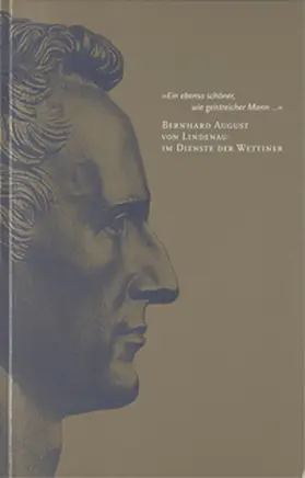 Lindenau-Museum Altenburg |  Bernhard August von Lindenau im Dienste der Wettiner | Buch |  Sack Fachmedien
