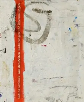 Freitag / Philipsen / Galerie Pankow Berlin |  Sabina Grzimek - aus den Zeiten | Buch |  Sack Fachmedien