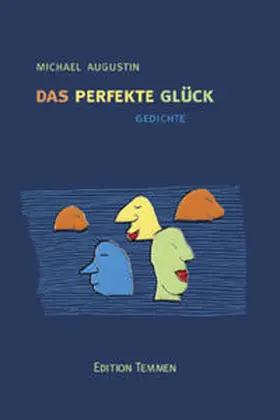 Augustin |  Das perfekte Glück | Buch |  Sack Fachmedien