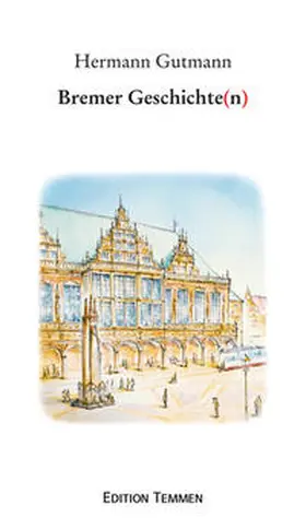Gutmann |  Bremer Geschichte(n) | Buch |  Sack Fachmedien