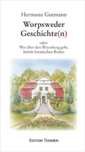 Gutmann |  Worpsweder Geschichte(n) | Buch |  Sack Fachmedien