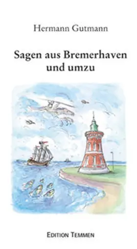 Gutmann |  Sagen aus Bremerhaven und umzu | Buch |  Sack Fachmedien