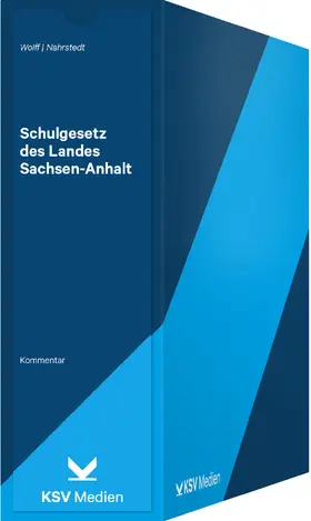 Wolff / Nahrstedt |  Schulgesetz des Landes Sachsen-Anhalt | Loseblattwerk |  Sack Fachmedien