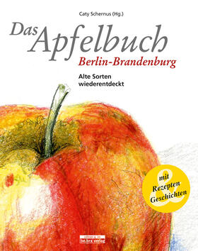 Schernus |  Das Apfelbuch Berlin-Brandenburg | Buch |  Sack Fachmedien