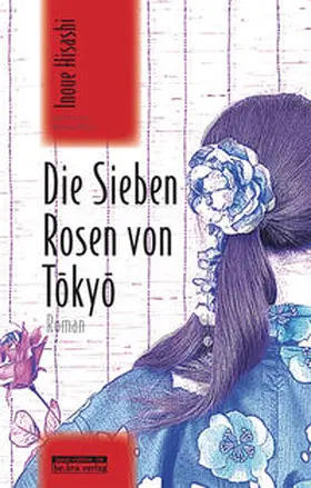 Inoue / Klopfenstein |  Die Sieben Rosen von Tokyo | Buch |  Sack Fachmedien