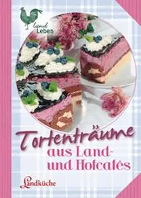 N.N. |  Tortenträume aus Land- und Hofcafés | Buch |  Sack Fachmedien
