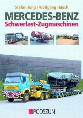 Jung / Hauch |  Mercedes-Benz Schwerlast-Zugmaschinen | Buch |  Sack Fachmedien