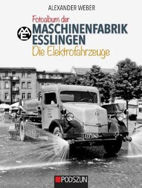 Weber |  Maschinenfabrik Esslingen: Die Elektrofahrzeuge | Buch |  Sack Fachmedien