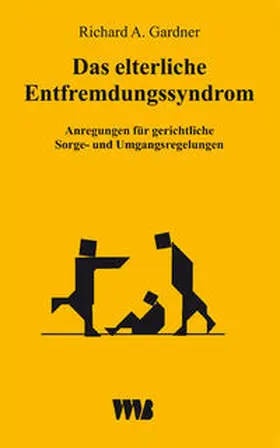 Gardner / Boch-Galhau |  Das elterliche Entfremdungssyndrom (Parental Alienation Syndrome /PAS) | Buch |  Sack Fachmedien