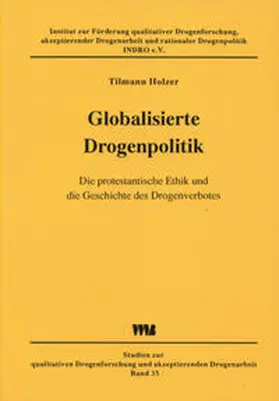 Holzer |  Globalisierte Drogenpolitik | Buch |  Sack Fachmedien
