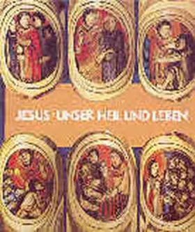 Kett / Kaufmann / Probst |  Jesus, unser Heil und Leben | Buch |  Sack Fachmedien