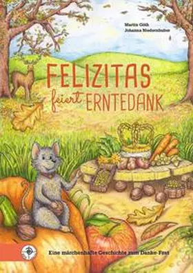Göth |  Felizitas / Felizitas feiert Erntedank | Buch |  Sack Fachmedien