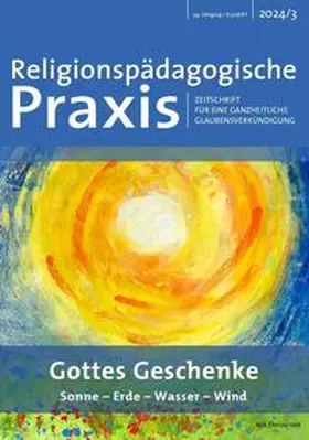 Kaufmann / Blechschmidt / Beil |  Gottes Geschenke: Sonne-Wasser-Wind-Erde | Buch |  Sack Fachmedien