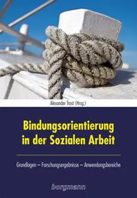 Trost |  Bindungsorientierung in der Sozialen Arbeit | Buch |  Sack Fachmedien