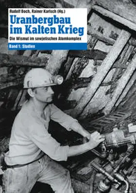 Boch / Karlsch |  Uranbergbau im Kalten Krieg – Bd. 1 | Buch |  Sack Fachmedien