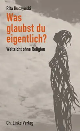 Kuczynski |  Was glaubst du eigentlich? | Buch |  Sack Fachmedien