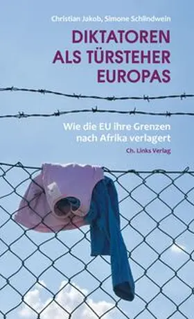 Jakob / Schlindwein |  Diktatoren als Türsteher Europas | Buch |  Sack Fachmedien