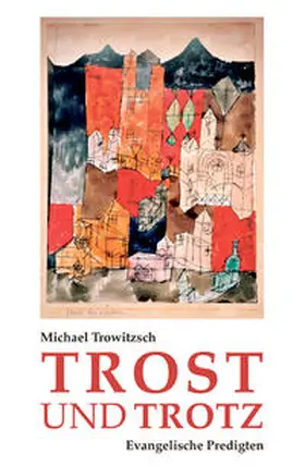 Trowitzsch |  TROST UND TROTZ | Buch |  Sack Fachmedien