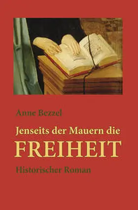 Bezzel |  Jenseits der Mauern die Freiheit | Buch |  Sack Fachmedien