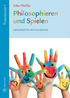 Pfeiffer |  Philosophieren und Spielen | Buch |  Sack Fachmedien