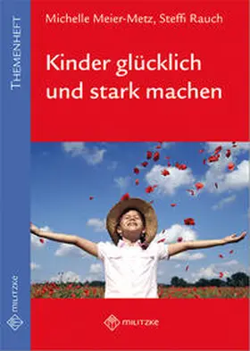 Meier-Metz / Rauch |  Kinder glücklich und stark machen | Buch |  Sack Fachmedien