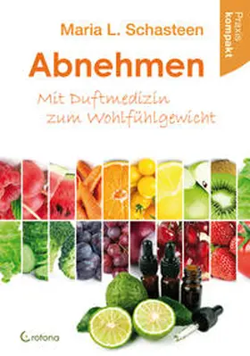 Schasteen |  Abnehmen - Mit Duftmedizin zum Wohlfühlgewicht | Buch |  Sack Fachmedien