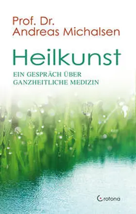Michalsen / Dahlke |  Heilkunst | Buch |  Sack Fachmedien