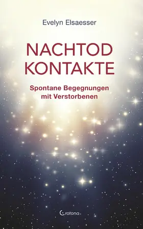 Elsaesser |  Nachtod-Kontakte: Spontane Begegnungen mit Verstorbenen | eBook | Sack Fachmedien