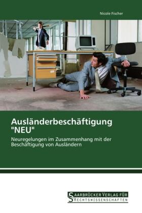 Fischer |  Ausländerbeschäftigung "NEU" | Buch |  Sack Fachmedien