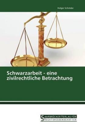 Schröder |  Schwarzarbeit - eine zivilrechtliche Betrachtung | Buch |  Sack Fachmedien