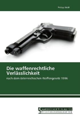 Wolf |  Die waffenrechtliche Verlässlichkeit | Buch |  Sack Fachmedien