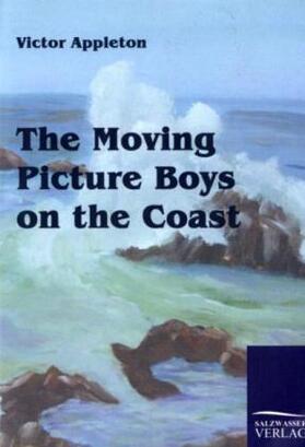 Appleton |  The Moving Picture Boys on the Coast | Buch |  Sack Fachmedien