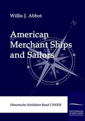 Abbot |  American Merchant Ships and Sailors | Buch |  Sack Fachmedien