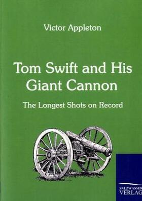 Appleton |  Tom Swift and His Giant Cannon | Buch |  Sack Fachmedien