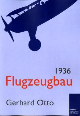Otto |  Flugzeugbau 1936 | Buch |  Sack Fachmedien