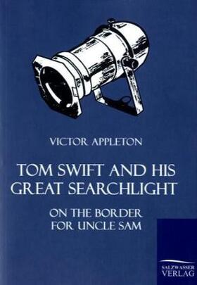 Appleton |  Tom Swift and His Great Searchlight | Buch |  Sack Fachmedien
