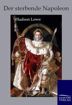 Lowe / Frémeaux |  Der sterbende Napoleon | Buch |  Sack Fachmedien