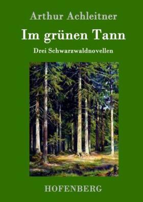 Achleitner |  Im grünen Tann | Buch |  Sack Fachmedien