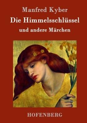 Kyber |  Die Himmelsschlüssel und andere Märchen | Buch |  Sack Fachmedien