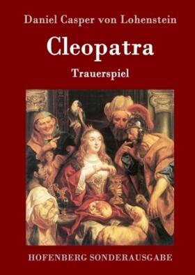 Lohenstein |  Cleopatra | Buch |  Sack Fachmedien