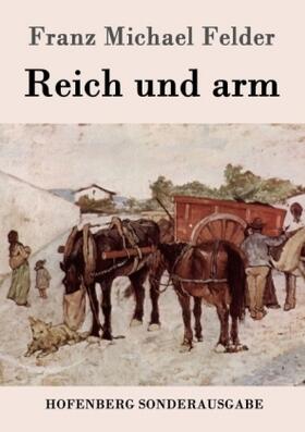 Felder |  Reich und arm | Buch |  Sack Fachmedien