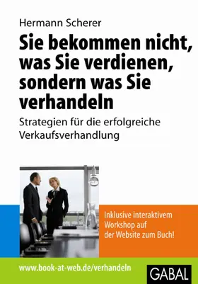 Scherer | Sie bekommen nicht, was Sie verdienen, sondern was Sie verhandeln | E-Book | sack.de