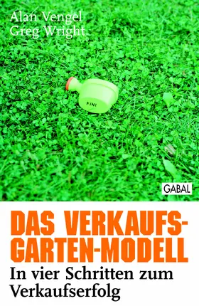Vengel / Wright |  Das Verkaufs-Garten-Modell | eBook | Sack Fachmedien
