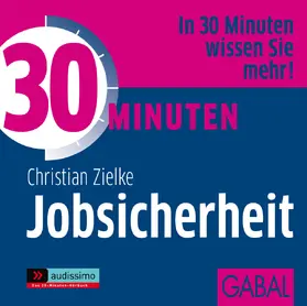 Zielke |  30 Minuten Jobsicherheit | Sonstiges |  Sack Fachmedien