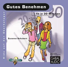 Schubert |  Gutes Benehmen - fit in 30 Minuten | Sonstiges |  Sack Fachmedien
